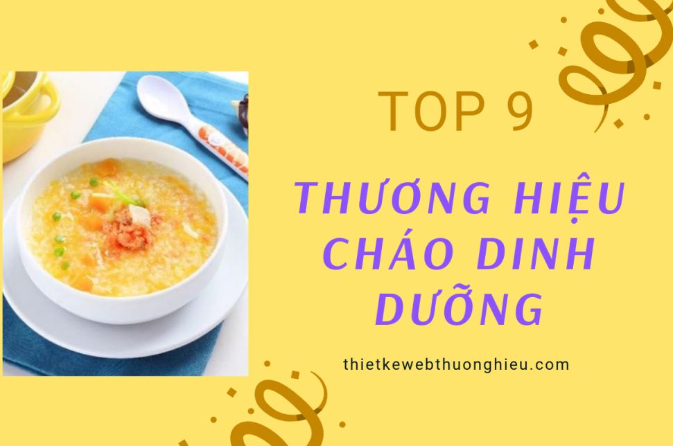 Top 9 thương hiệu cháo dinh dưỡng tốt nhất cho bé